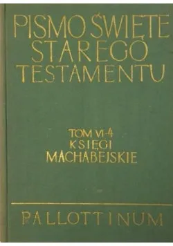 Pismo Święte Starego Testamentu tom VI Księgi Machabejskie. Tani