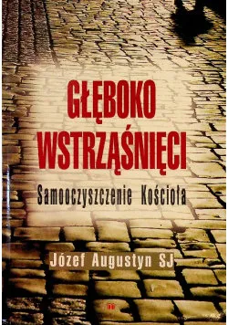 Głęboko wstrząśnięci Samooczyszczenie kościoła Tylko do końca tygodnia