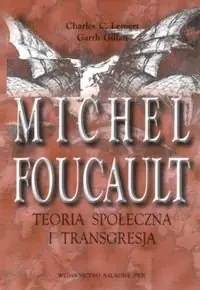Nowy Michel Foucault. Teoria społeczna i transgresja