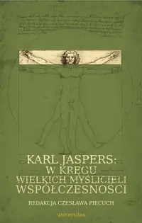 Karl Jaspers: W kręgu wielkich myślicieli współczesności Szybka wysyłka