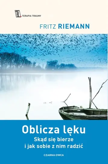 Oblicza lęku. Skąd się bierze i jak sobie z nim radzić Sprawdź teraz