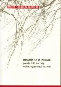 Rabat Dowód na istnienie. Poezja Julii Hartwig wobec egzystencji i sztuki