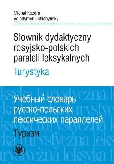 Słownik dydaktyczny rosyjsko-polskich paraleli leksykalnych. Turystyka Ekspresowa dostawa