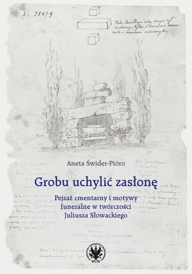 Obniżka ceny Grobu uchylić zasłonę. Pejzaż cmentarny i motywy funeralne w twórczości Juliusza Słowackiego