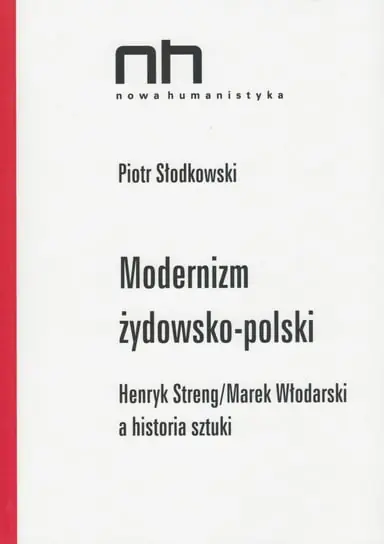 Modernizm żydowsko-polski. Henryk Streng/Marek Włodarski a historia sztuki Tani