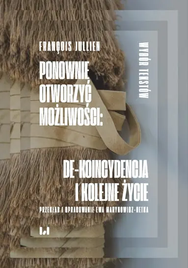 Ostatnie sztuki Ponownie otworzyć możliwości. De-koincydencja i kolejne życie