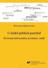 Wysoka jakość U źródeł polskich partykuł. Derywacja...