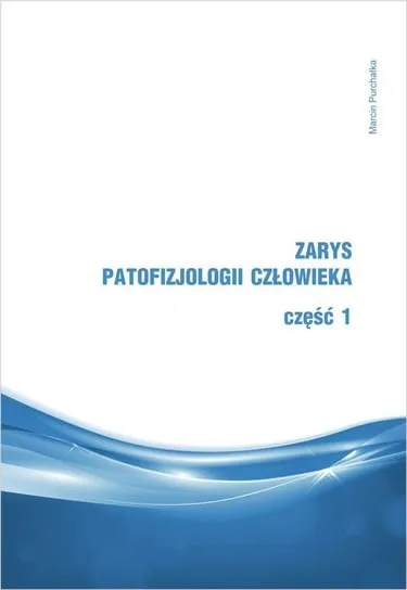 Tylko do końca tygodnia Zarys patofizjologii człowieka. Część 1