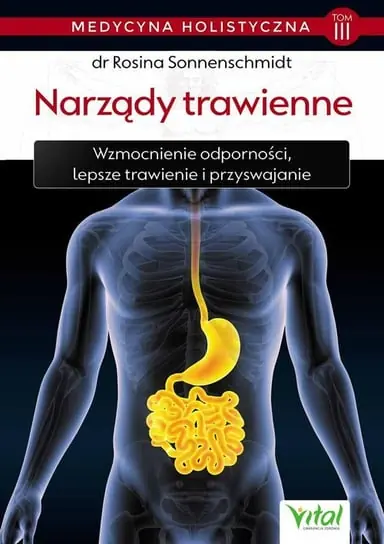 Ograniczona ilość Narządy trawienne. Medycyna holistyczna. Tom 3