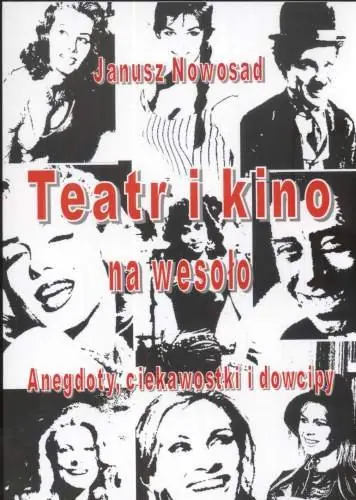 Teatr i Kino na Wesoło. Anegdoty, Ciekawostki i Dowcipy Wyjątkowa oferta