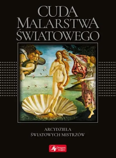 Cuda malarstwa światowego. Arcydzieła światowych mistrzów Obniżka ceny