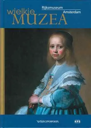 Nowość Rijksmuseum Amsterdam. Wielkie Muzea