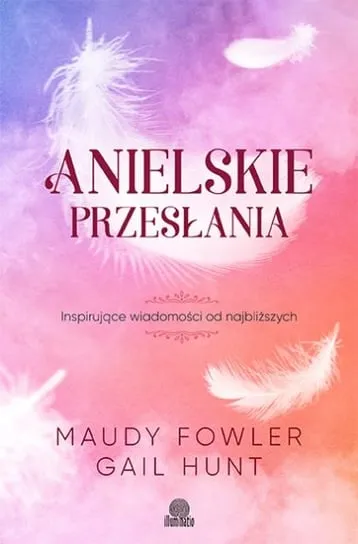 Łatwy zwrot Anielskie przesłania. Inspirujące wiadomości od najbliższych