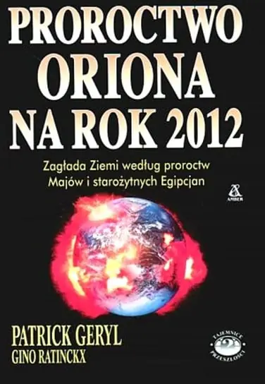Proroctwo Oriona na rok 2012 Tylko dziś