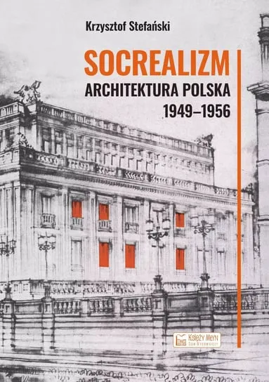 Nowość Socrealizm. Architektura polska 1949-1956