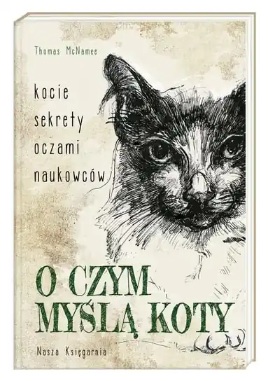 Obniżka ceny O czym myślą koty. Kocie sekrety oczami naukowców