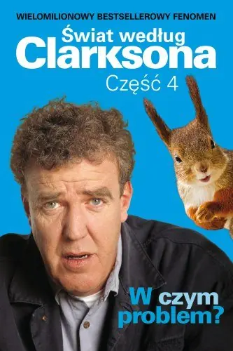 Popularny Świat według Clarksona. Część 4. W czym problem?