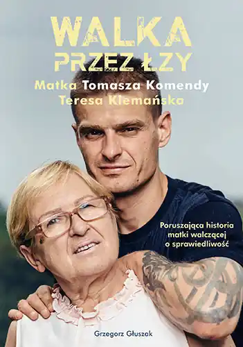 Nie przegap Walka przez łzy. Matka Tomasza Komendy Teresa Klemańska