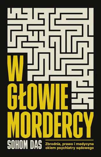 Darmowy zwrot W głowie mordercy. Zbrodnia, prawo i medycyna okiem psychiatry sądowego