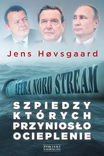 Oferta limitowana Szpiedzy, których przyniosło ocieplenie. Afera Nord Stream