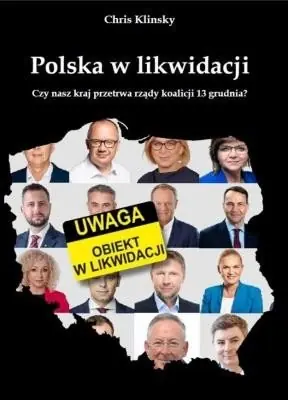 Hit sprzedaży Polska w likwidacji. Czy nasz kraj przetrwa rządy koalicji 13 grudnia?