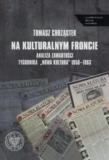Na kulturalnym froncie. Analiza zawartości tygodnika Nowa Kultura 1950-1963 Popularny