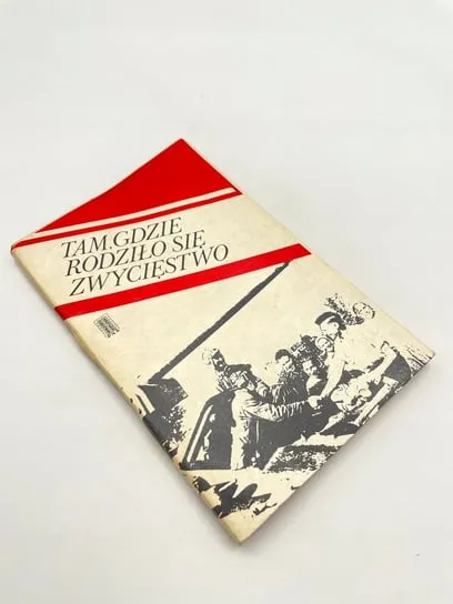 Tam gdzie rodziło się zwycięstwo Łatwy zwrot