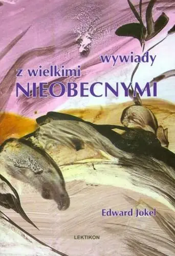 Dostępne od ręki Wywiady z Wielkimi Nieobecnymi