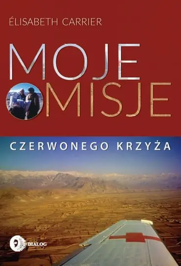 Moje misje Czerwonego Krzyża Do wyczerpania zapasów