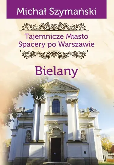 Tajemnicze miasto Bielany Sprawdź teraz