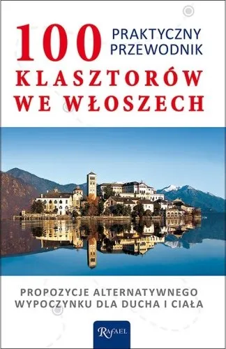 Darmowa dostawa 100 klasztorów we Włoszech. Praktyczny przewodnik