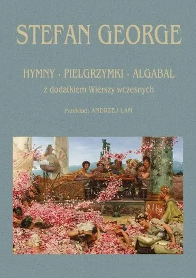 Hymny, Pielgrzymki, Algabal z dodatkiem wierszy wczesnych Kup teraz