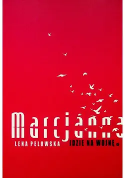 Do wyczerpania zapasów Marcjanna idzie na wojnę