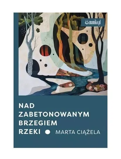 Nad zabetonowanym brzegiem rzeki Darmowa dostawa