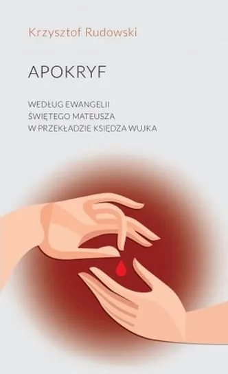 Najlepsza cena Apokryf według Ewangelii świętego Mateusza w przekładzie księdza Wujka