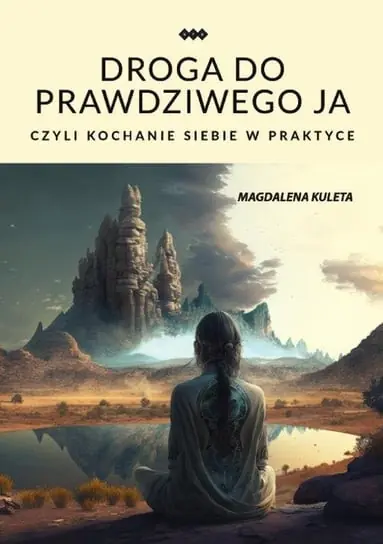 Droga do prawdziwego ja, czyli kochanie siebie w praktyce Taniej