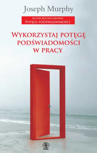 Wykorzystaj potęgę podświadomości w pracy Nowość