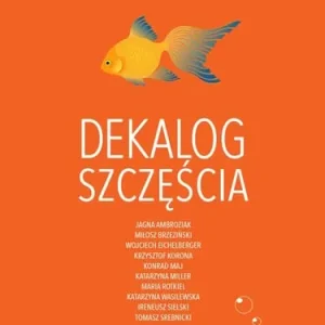 Łatwy zwrot Dekalog szczęścia. Jak nie dać się udawanej radości, ale też nie wpaść w czarną rozpacz