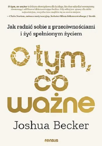 Najlepsza cena O tym, co ważne. Jak radzić sobie z przeciwnościami i żyć spełnionym życiem