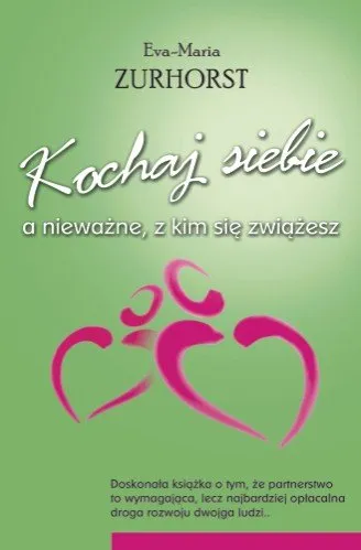 Kochaj siebie a nieważne, z kim się zwiążesz Dodaj do koszyka