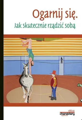 Szybka dostawa Ogarnij się. Jak skutecznie rządzić sobą
