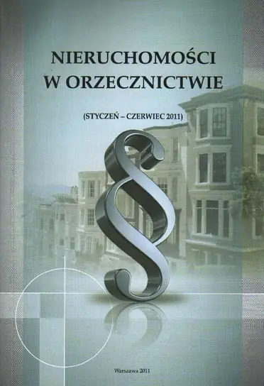 Nie przegap Nieruchomości w orzecznictwie. Styczeń-Czerwiec 2011