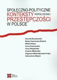 Ostatnie sztuki Społeczno-polityczne konteksty współczesnej przestępczości w Polsce