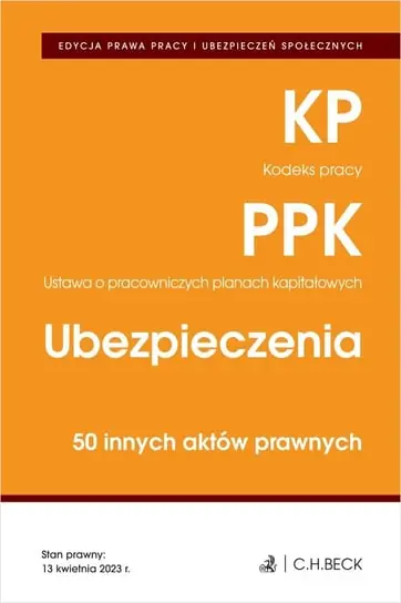 Darmowy zwrot Kodeks pracy. Pracownicze plany kapitałowe. Ubezpieczenia. 50 innych aktów prawnych