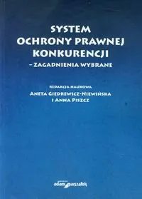 Tylko dziś System ochrony prawnej konkurencji. Zagadnienia wybrane