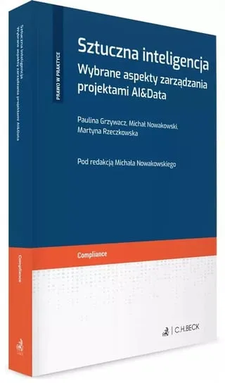 Sztuczna inteligencja. Wybrane aspekty zarządzania projektami AI&Data Darmowa dostawa