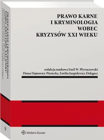 Prawo karne i kryminologia wobec kryzysów XXI w. Bestseller