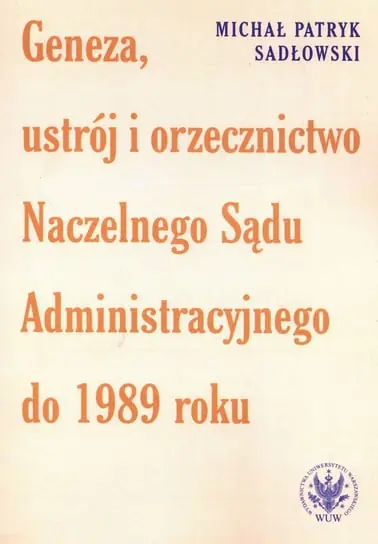 Geneza, ustrój i orzecznictwo Naczelnego Sądu Administracyjnego do 1989 roku Zniżka
