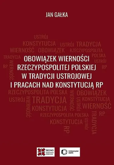 Obowiązek wierności Rzeczypospolitej Polskiej w tradycji ustrojowej i pracach nad Konstytucją RP Hit cenowy