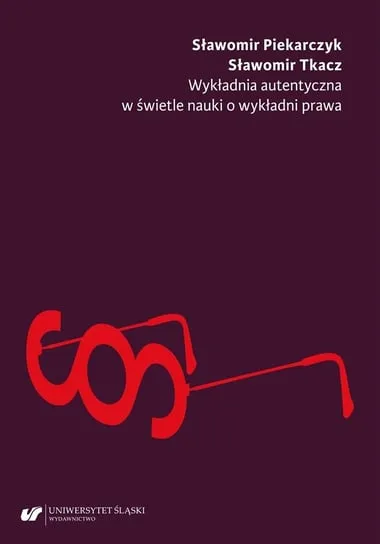 Zamów teraz Wykładnia autentyczna w świetle nauki o wykładni prawa